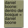 Daniel Boone: Dentro Del Bosque = Daniel Boone by Jennifer Kroll
