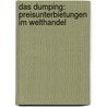 Das Dumping: Preisunterbietungen im Welthandel door Pesl