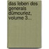 Das Leben Des Generals Dümouriez, Volume 3...