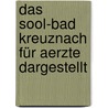 Das Sool-Bad Kreuznach für Aerzte dargestellt door Eduard Stabel