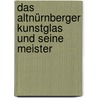 Das altnürnberger Kunstglas und seine Meister door Theodor Hampe