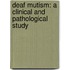 Deaf Mutism: a Clinical and Pathological Study