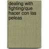 Dealing with Fighting/Que Hacer Con Las Peleas door Marianne Johnston