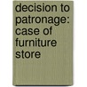 Decision to Patronage: Case of Furniture Store door Nik Maheran Nik Muhammad
