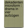 Dekadenten microform : Drama in vier Aufzügen door Schmelzer