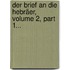 Der Brief An Die Hebräer, Volume 2, Part 1...