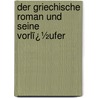 Der Griechische Roman Und Seine Vorlï¿½Ufer door Erwin Rohde