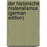 Der Historische Materialismus (German Edition) by Woltmann Ludwig