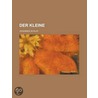 Der Kleine; Ein Berliner Roman in Drei B Chern by Johannes Schlaf