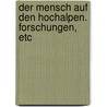 Der Mensch auf den Hochalpen. Forschungen, etc by Angelo Mosso