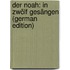 Der Noah: In Zwölf Gesängen (German Edition)