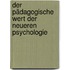 Der Pädagogische wert der Neueren Psychologie