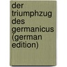 Der Triumphzug Des Germanicus (German Edition) by Linsmayer Anton