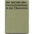 Der Wandel des Menschenbildes in der Ökonomie