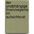Der unabhängige Finanzexperte im Aufsichtsrat
