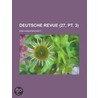 Deutsche Revue (27, Pt. 3); Eine Monatsschrift by B. Cher Group