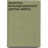 Deutsches Konkursprozessrecht (German Edition) by Seuffert Lothar