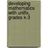 Developing Mathematics with Unifix, Grades K-3