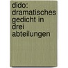 Dido: Dramatisches Gedicht In Drei Abteilungen by Bernhard Klein