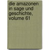 Die Amazonen in Sage Und Geschichte, Volume 61 by Wilhelm Friedrich Karl Stricker