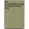 Die Bankgehilfenprufung in Programmierter Form door Hans Klink
