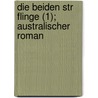 Die Beiden Str Flinge (1); Australischer Roman by Friedrich Gerstäcker