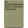 Die Beschuldigungen Des Dr. Herrmann Olshausen door Eduard G. Kellner