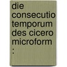 Die Consecutio temporum des Cicero microform : door Lieven