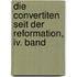 Die Convertiten Seit Der Reformation, Iv. Band