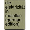 Die Elektrizität in Metallen (German Edition) by Siebel Karl