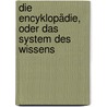 Die Encyklopädie, oder das System des Wissens by Wilhelm E. Mager Karl