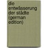 Die Entwässerung Der Städte (German Edition)