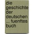 Die Geschichte Der Deutschen ... Fuenftes Buch