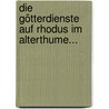 Die Götterdienste Auf Rhodus Im Alterthume... door Moritz Wilhelm Heffter