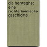 Die Herweghs: Eine rechtsrheinische Geschichte by Dill Liesbet