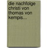 Die Nachfolge Christi von Thomas von Kempis... door Johannes Gossner