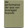Die Performance Der Ipos Von Leveraged Buyouts door Peter Seeburger