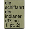 Die Schiffahrt Der Indianer (37, No. 1, Pt. 2) door Georg Friederici