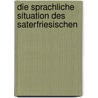 Die Sprachliche Situation Des Saterfriesischen by Britta Wehen