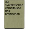Die Syntaktischen Verhältnisse Des Arabischen by Reckendorf Hermann