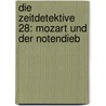 Die Zeitdetektive 28: Mozart und der Notendieb by Fabian Lenk