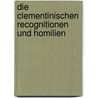 Die clementinischen Recognitionen und Homilien door Hilgenfeld Adolf