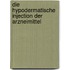 Die hypodermatische Injection der Arzneimittel