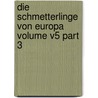 Die schmetterlinge von Europa Volume V5 part 3 door Ochsenheimer Ferdinand 1767-1822