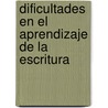Dificultades en el aprendizaje de la escritura door Carlos Julio Cárdenas Ampique.