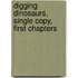 Digging Dinosaurs, Single Copy, First Chapters