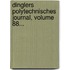Dinglers Polytechnisches Journal, Volume 88...