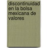Discontinuidad en la Bolsa Mexicana de Valores by Guillermo Einar Moreno Quezada