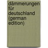 Dämmerungen Für Deutschland (German Edition) by Paul Jean