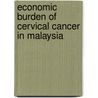 Economic Burden Of Cervical Cancer In Malaysia door Sharifa Ezat Wan Puteh